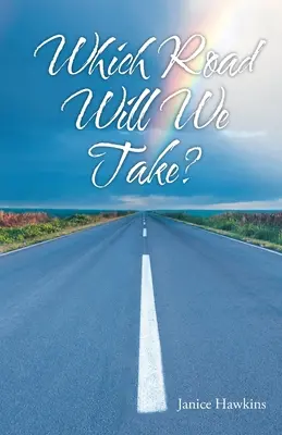 ¿Qué camino tomaremos? - Which Road Will We Take?