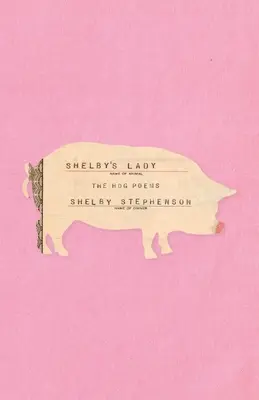 La Dama de Shelby Los Poemas del Cerdo - Shelby's Lady: The Hog Poems