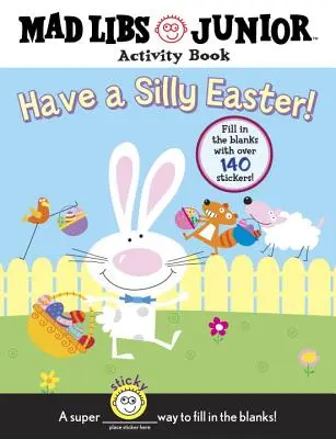 Pascua tonta: Mad Libs Junior Activity Book [Con 140 espacios en blanco]. - Have a Silly Easter!: Mad Libs Junior Activity Book [With 140 Fill in the Blanks]