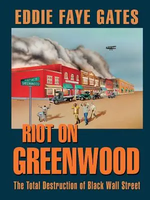 Disturbios en Greenwood: La destrucción total de Black Wall Street - Riot on Greenwood: The Total Destruction of Black Wall Street