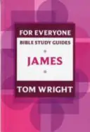 Guía de estudio de la Biblia para todos: Santiago - For Everyone Bible Study Guide: James