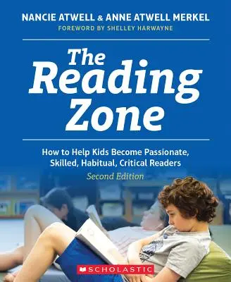 La zona de lectura, 2ª edición: Cómo ayudar a los niños a convertirse en lectores hábiles, apasionados, habituales y críticos - The Reading Zone, 2nd Edition: How to Help Kids Become Skilled, Passionate, Habitual, Critical Readers