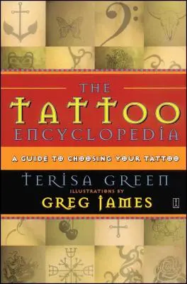 Enciclopedia del tatuaje: Guía para elegir tu tatuaje - The Tattoo Encyclopedia: A Guide to Choosing Your Tattoo