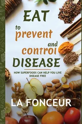 Comer para prevenir y controlar enfermedades - Eat to Prevent and Control Disease