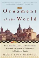 El ornamento del mundo: cómo musulmanes, judíos y cristianos crearon una cultura de tolerancia en la España medieval - The Ornament of the World: How Muslims, Jews, and Christians Created a Culture of Tolerance in Medieval Spain