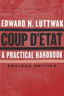 Golpe de Estado: Manual práctico, edición revisada - Coup d'tat: A Practical Handbook, Revised Edition