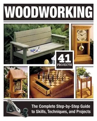 Carpintería: La guía completa paso a paso de habilidades, técnicas y proyectos - Woodworking: The Complete Step-By-Step Guide to Skills, Techniques, and Projects