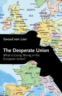 La Unión desesperada: ¿Qué está fallando en la Unión Europea? - The Desperate Union: What Is Going Wrong in the European Union?