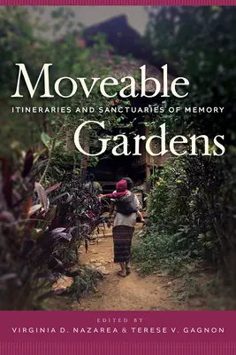 Jardines móviles: Itinerarios y santuarios de la memoria - Moveable Gardens: Itineraries and Sanctuaries of Memory