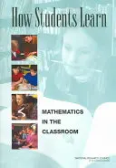 Cómo aprenden los alumnos: Matemáticas en el aula - How Students Learn: Mathematics in the Classroom