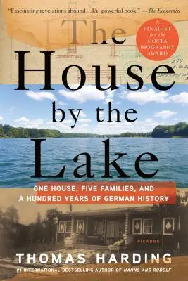 La casa junto al lago: Una casa, cinco familias y cien años de historia alemana - The House by the Lake: One House, Five Families, and a Hundred Years of German History