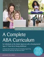 Un Currículo ABA Completo para Individuos en el Espectro Autista con una Edad de Desarrollo de 7 Años hasta la Edad Adulta Joven: A Step-By-Step Treatment M - A Complete ABA Curriculum for Individuals on the Autism Spectrum with a Developmental Age of 7 Years Up to Young Adulthood: A Step-By-Step Treatment M