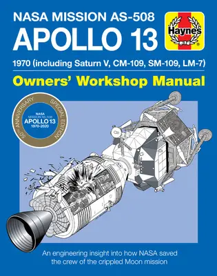 NASA Mission As-508 Manual de taller para propietarios del Apolo 13. 1970 (Incluye el Saturno V, CM-109, Sm-109, LM-7): 1970 (Incluyendo Saturn V, CM-109, Sm-109, LM-7) - Una visión de la ingeniería de cómo la NASA salvó el - NASA Mission As-508 Apollo 13 Owners' Workshop Manual: 1970 (Including Saturn V, CM-109, Sm-109, LM-7) - An Engineering Insight Into How NASA Saved th