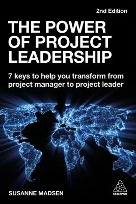El poder del liderazgo de proyectos: 7 claves para ayudarle a pasar de gestor de proyectos a líder de proyectos - The Power of Project Leadership: 7 Keys to Help You Transform from Project Manager to Project Leader