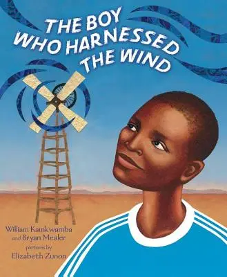 El niño que dominaba el viento: Edición de libro ilustrado - The Boy Who Harnessed the Wind: Picture Book Edition