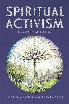 Activismo espiritual: El liderazgo como servicio - Spiritual Activism: Leadership as Service