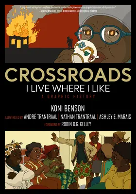 Cruce de caminos: I Live Where I Like: Una historia gráfica - Crossroads: I Live Where I Like: A Graphic History