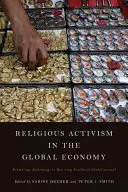 Activismo religioso en la economía global: ¿Promover, reformar o resistir a la globalización neoliberal? - Religious Activism in the Global Economy: Promoting, Reforming, or Resisting Neoliberal Globalization?