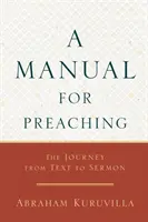 Manual para la predicación: del texto al sermón - A Manual for Preaching: The Journey from Text to Sermon