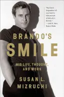 La sonrisa de Brando: Vida, pensamiento y obra de Brando - Brando's Smile: His Life, Thought, and Work