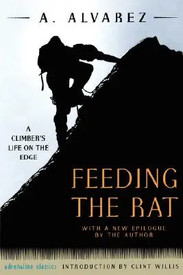 Alimentando a la rata: La vida al límite de un escalador - Feeding the Rat: A Climber's Life on the Edge