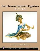 Figuras de porcelana Dahl-Jensen: 1897-1985 - Dahl-Jensen Porcelain Figurines: 1897-1985