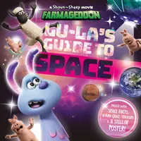 La guía espacial de Lu-La (Libro oficial de la película La oveja Shaun: Farmageddon) - Lu-La's Guide to Space (A Shaun the Sheep Movie: Farmageddon Official Book)