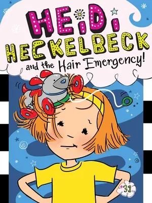 Heidi Heckelbeck y la emergencia capilar, 31 - Heidi Heckelbeck and the Hair Emergency!, 31