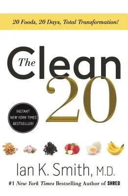 The Clean 20: 20 alimentos, 20 días, transformación total - The Clean 20: 20 Foods, 20 Days, Total Transformation