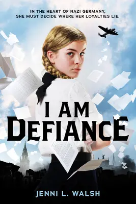 I Am Defiance: Una novela de la Segunda Guerra Mundial - I Am Defiance: A Novel of WWII