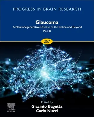 Glaucoma: Una enfermedad neurodegenerativa de la retina y más allá Parte B, 257 - Glaucoma: A Neurodegenerative Disease of the Retina and Beyond Part B, 257