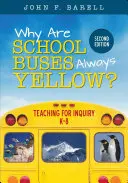 ¿Por qué los autobuses escolares son siempre amarillos? Enseñanza para la investigación, K-8 - Why Are School Buses Always Yellow?: Teaching for Inquiry, K-8