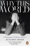 Por qué este mundo - Biografía de Clarice Lispector - Why This World - A Biography of Clarice Lispector