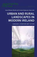 Paisajes urbanos y rurales en la Irlanda moderna: Lengua, literatura y cultura - Urban and Rural Landscapes in Modern Ireland: Language, Literature and Culture