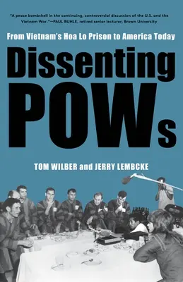 Prisioneros de guerra disidentes: De la prisión vietnamita de Hoa Lo a los Estados Unidos de hoy - Dissenting POWs: From Vietnam's Hoa Lo Prison to America Today