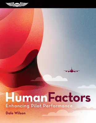 Human Factors: Enhancing Pilot Performance: (Ebundle) [Con eBook] - Human Factors: Enhancing Pilot Performance: (Ebundle) [With eBook]