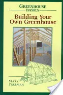 Construir su propio invernadero - Building Your Own Greenhouse