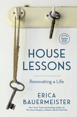 Lecciones sobre la casa: Renovar una vida - House Lessons: Renovating a Life