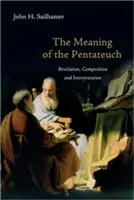 El sentido del Pentateuco: Revelación, composición e interpretación - The Meaning of the Pentateuch: Revelation, Composition and Interpretation