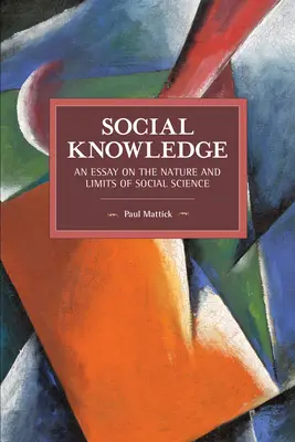 El conocimiento social: Ensayo sobre la naturaleza y los límites de las ciencias sociales - Social Knowledge: An Essay on the Nature and Limits of Social Science