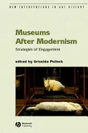 Museos después del modernismo: Estrategias de compromiso - Museums After Modernism: Strategies of Engagement