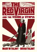 La Virgen Roja y la visión de la utopía - Red Virgin and the Vision of Utopia