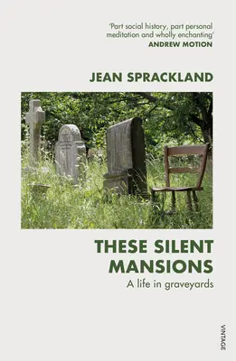 Estas mansiones silenciosas: Una vida en los cementerios - These Silent Mansions: A Life in Graveyards