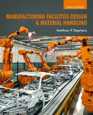 Diseño de instalaciones de fabricación y manipulación de materiales - Manufacturing Facilities Design & Material Handling