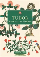 Libro del jardín de los Tudor - Tudor Book of the Garden