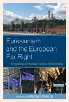 Eurasianismo y extrema derecha europea: La reconfiguración de la relación Europa-Rusia - Eurasianism and the European Far Right: Reshaping the Europe-Russia Relationship