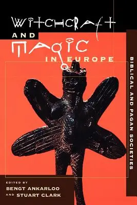 Brujería y magia en Europa, Volumen 1: Sociedades bíblicas y paganas - Witchcraft and Magic in Europe, Volume 1: Biblical and Pagan Societies