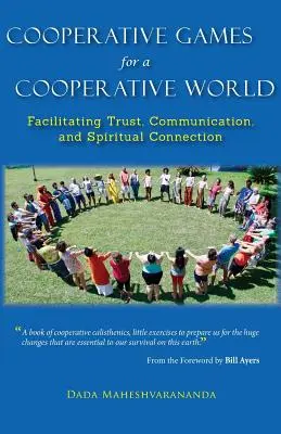 Juegos cooperativos para un mundo cooperativo: Facilitar la confianza, la comunicación y la conexión espiritual - Cooperative Games for a Cooperative World: Facilitating Trust, Communication and Spiritual Connection