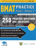 Bmat Practice Papers Volume 2: 4 Full Mock Papers, 250 Questions in the Style of the Bmat, Detailed Worked Solutions for Every Question, Detailed Ess