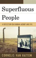 Gente superflua: Una reflexión sobre Hannah Arendt y el mal - Superfluous People: A Reflection on Hannah Arendt and Evil